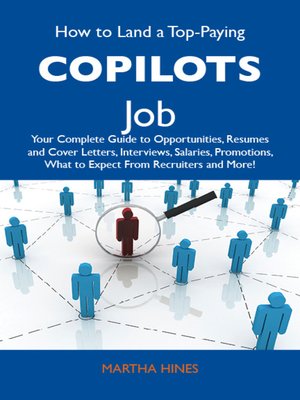 cover image of How to Land a Top-Paying Copilots Job: Your Complete Guide to Opportunities, Resumes and Cover Letters, Interviews, Salaries, Promotions, What to Expect From Recruiters and More